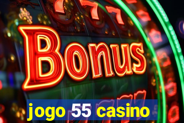 jogo 55 casino